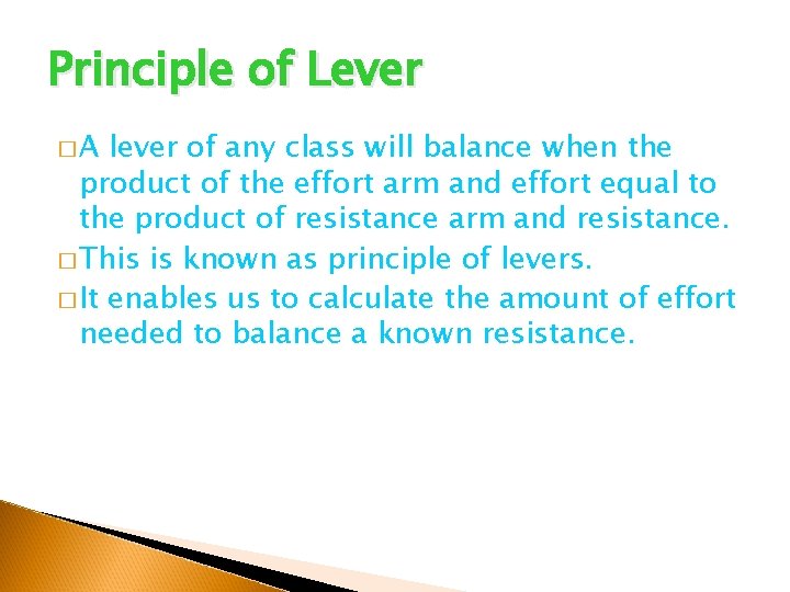 Principle of Lever �A lever of any class will balance when the product of Principle of Lever �A lever of any class will balance when the product of