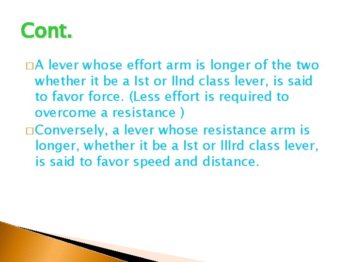 Cont. �A lever whose effort arm is longer of the two whether it be Cont. �A lever whose effort arm is longer of the two whether it be