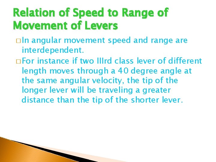 Relation of Speed to Range of Movement of Levers � In angular movement speed Relation of Speed to Range of Movement of Levers � In angular movement speed