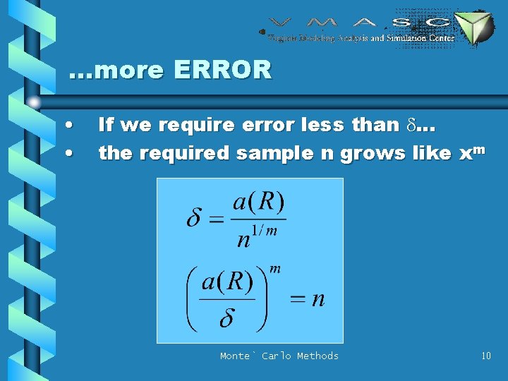 . . . more ERROR • • If we require error less than d.