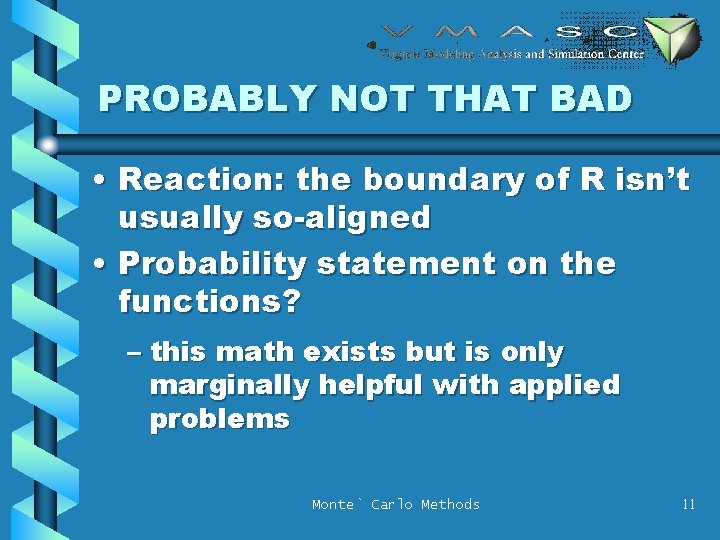 PROBABLY NOT THAT BAD • Reaction: the boundary of R isn’t usually so-aligned •