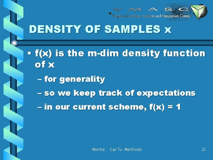 DENSITY OF SAMPLES x • f(x) is the m-dim density function of x –
