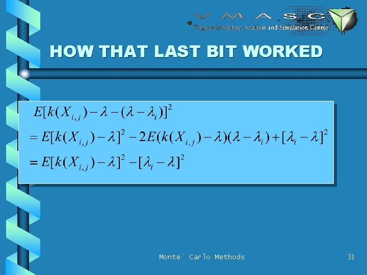 HOW THAT LAST BIT WORKED Monte` Carlo Methods 31 