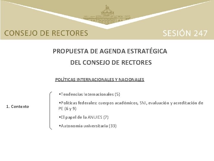 PROPUESTA DE AGENDA ESTRATÉGICA DEL CONSEJO DE RECTORES POLÍTICAS INTERNACIONALES Y NACIONALES • Tendencias