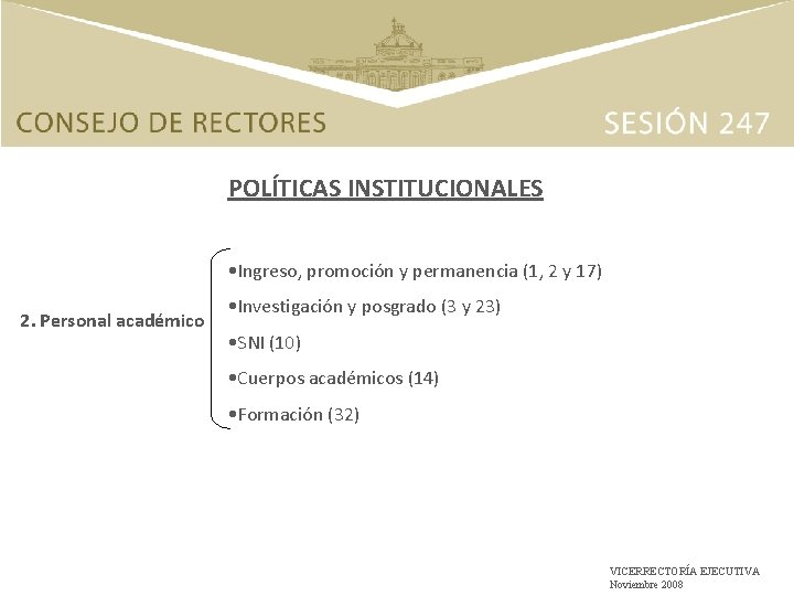 POLÍTICAS INSTITUCIONALES • Ingreso, promoción y permanencia (1, 2 y 17) 2. Personal académico