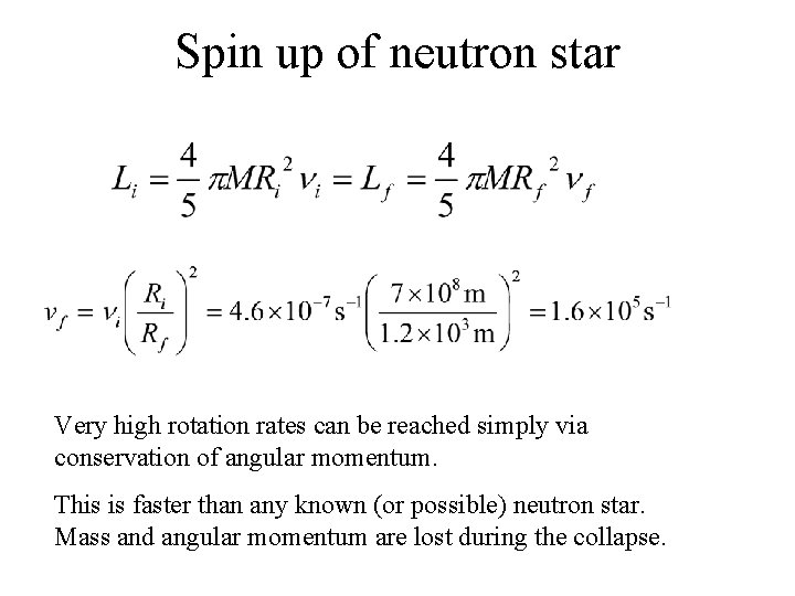 Spin up of neutron star Very high rotation rates can be reached simply via