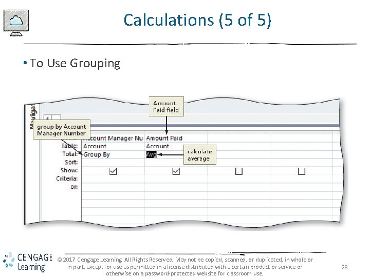 Calculations (5 of 5) • To Use Grouping © 2017 Cengage Learning. All Rights