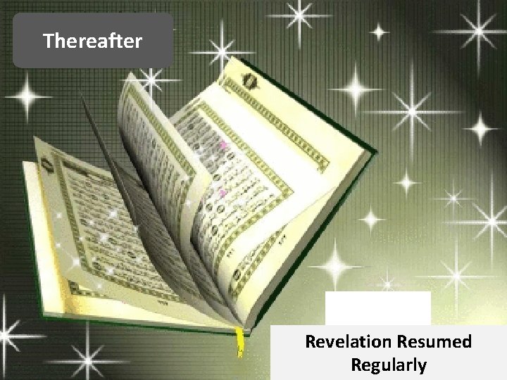 Thereafter Revelation Resumed Regularly 