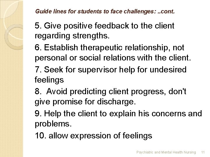Guide lines for students to face challenges: . . cont. 5. Give positive feedback