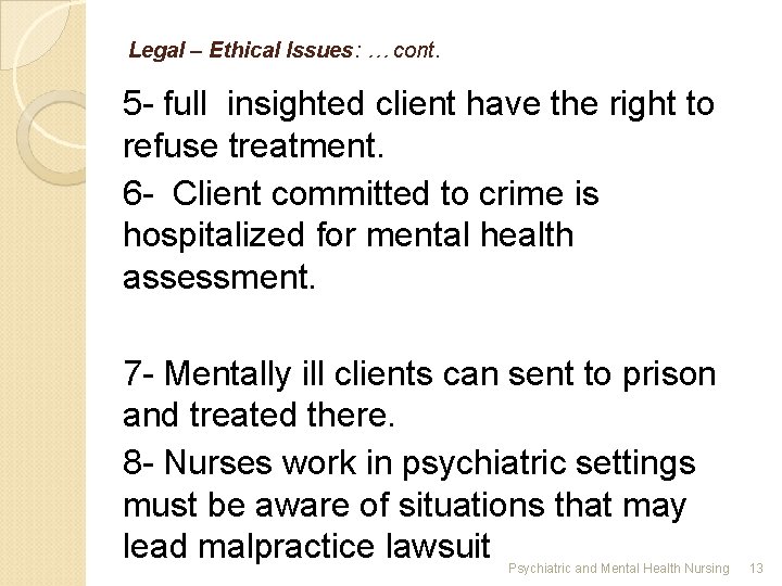 Legal – Ethical Issues: … cont. 5 - full insighted client have the right