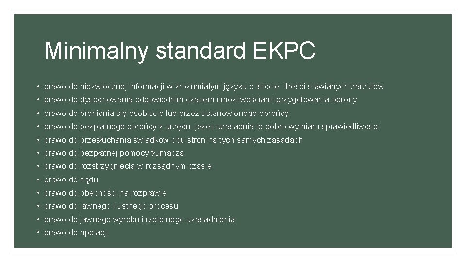 Minimalny standard EKPC • prawo do niezwłocznej informacji w zrozumiałym języku o istocie i