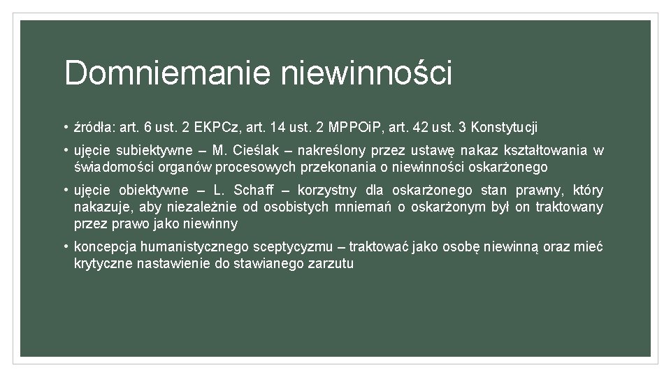 Domniemanie niewinności • źródła: art. 6 ust. 2 EKPCz, art. 14 ust. 2 MPPOi.