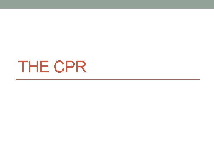 THE CPR 