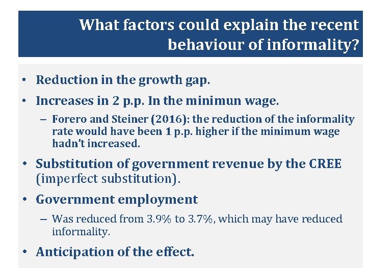 What factors could explain the recent behaviour of informality? • Reduction in the growth