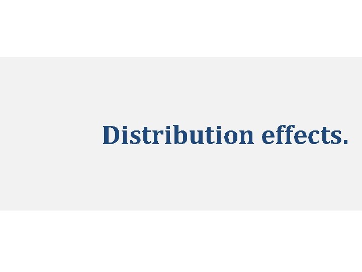 Distribution effects. 