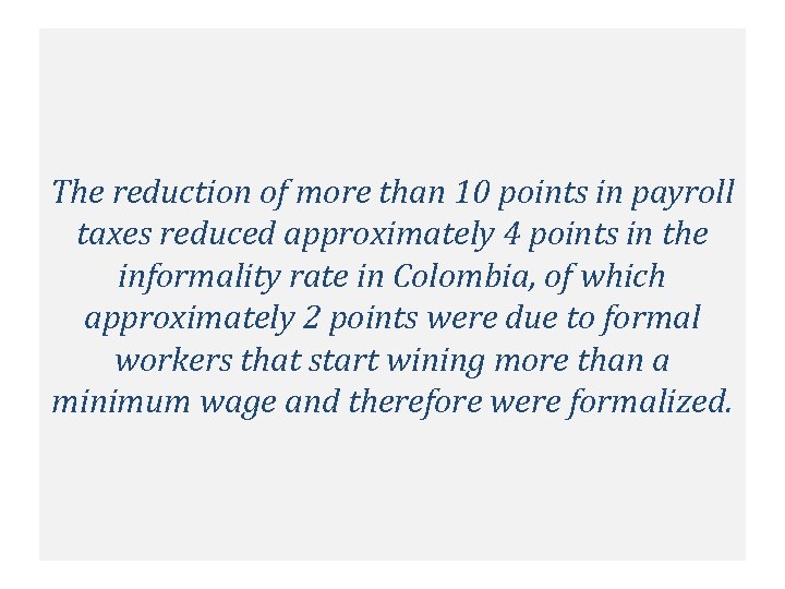 The reduction of more than 10 points in payroll taxes reduced approximately 4 points