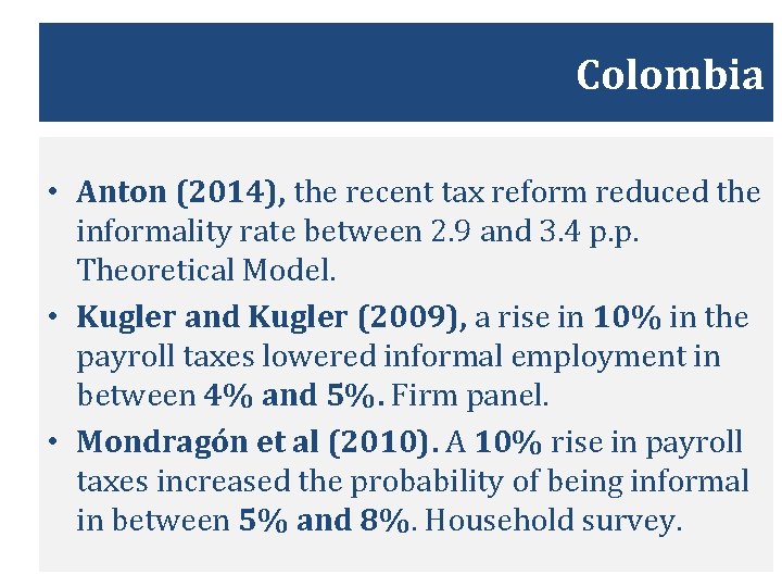Colombia • Anton (2014), the recent tax reform reduced the informality rate between 2.