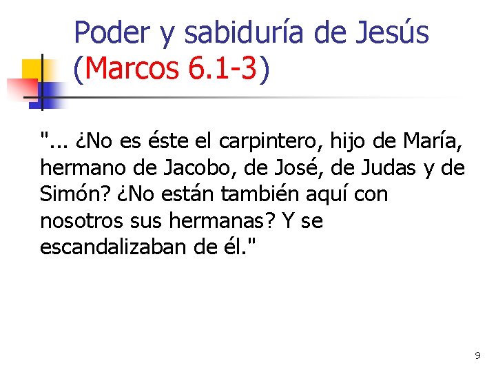 Poder y sabiduría de Jesús (Marcos 6. 1 -3) ". . . ¿No es