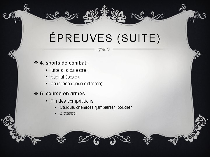 ÉPREUVES (SUITE) v 4. sports de combat: • lutte à la palestre, • pugilat