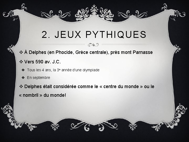 2. JEUX PYTHIQUES v À Delphes (en Phocide, Grèce centrale), près mont Parnasse v