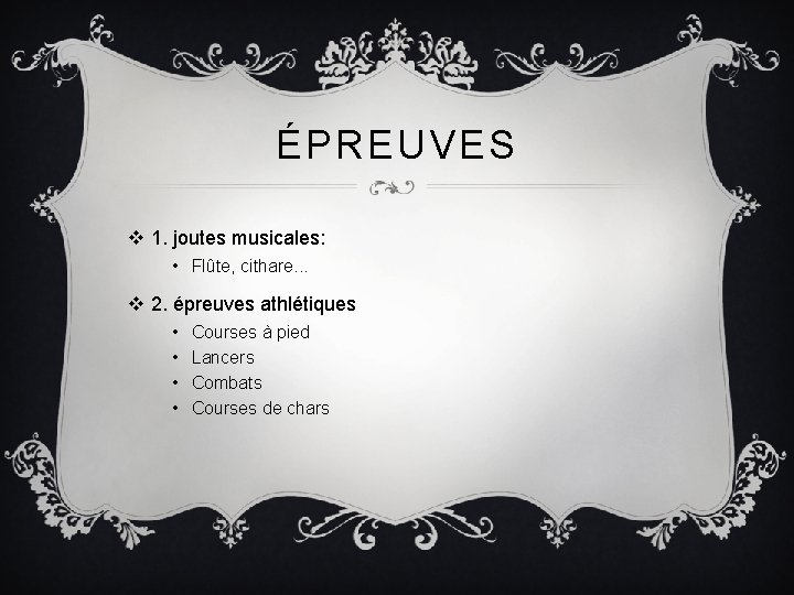 ÉPREUVES v 1. joutes musicales: • Flûte, cithare. . . v 2. épreuves athlétiques