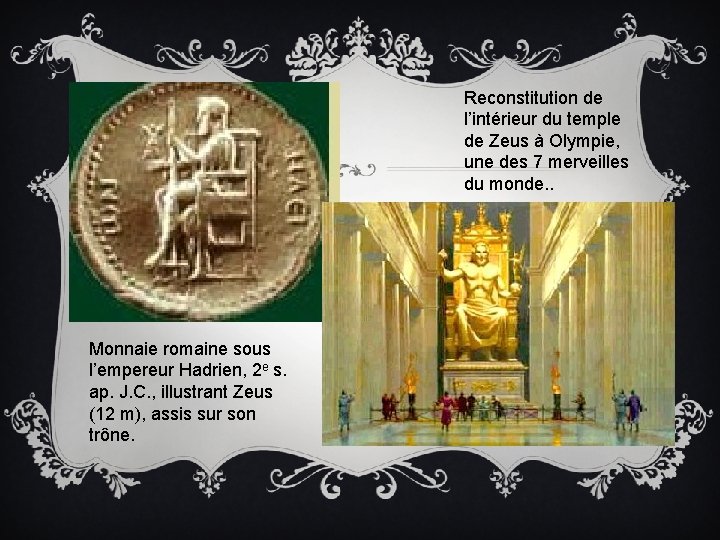 Reconstitution de l’intérieur du temple de Zeus à Olympie, une des 7 merveilles du