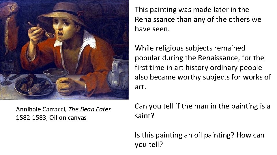 This painting was made later in the Renaissance than any of the others we