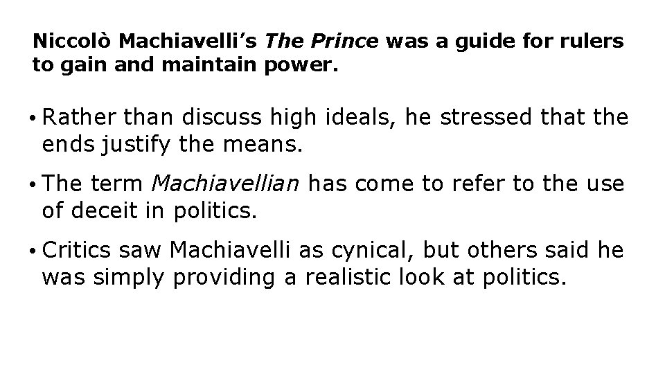 Niccolò Machiavelli’s The Prince was a guide for rulers to gain and maintain power.