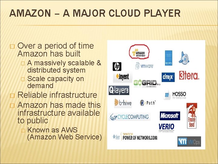 AMAZON – A MAJOR CLOUD PLAYER � Over a period of time Amazon has