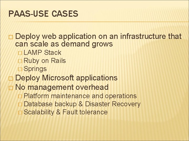 PAAS-USE CASES � Deploy web application on an infrastructure that can scale as demand