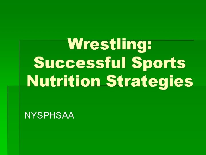 Wrestling: Successful Sports Nutrition Strategies NYSPHSAA 
