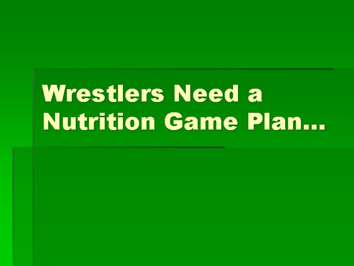 Wrestlers Need a Nutrition Game Plan… 