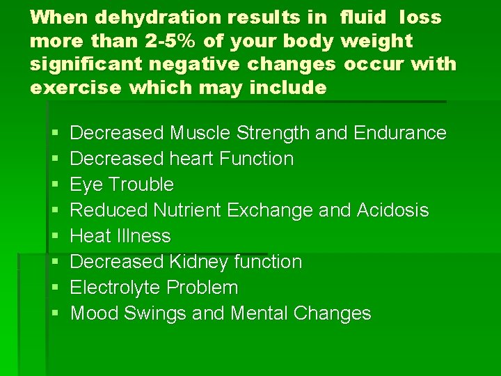 When dehydration results in fluid loss more than 2 -5% of your body weight