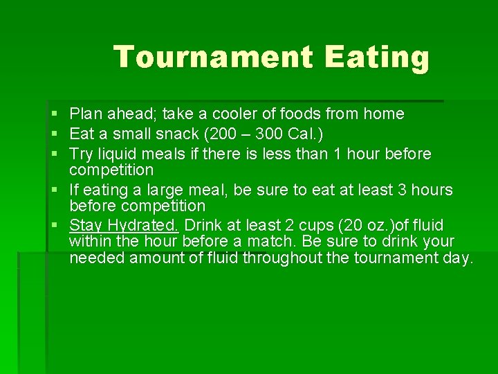 Tournament Eating § Plan ahead; take a cooler of foods from home § Eat