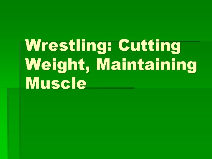 Wrestling: Cutting Weight, Maintaining Muscle 
