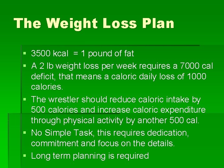 The Weight Loss Plan § 3500 kcal = 1 pound of fat § A