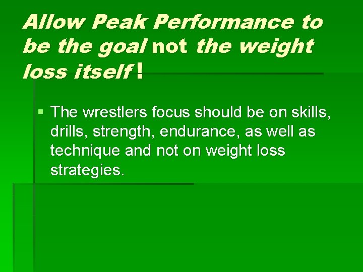 Allow Peak Performance to be the goal not the weight loss itself ! §