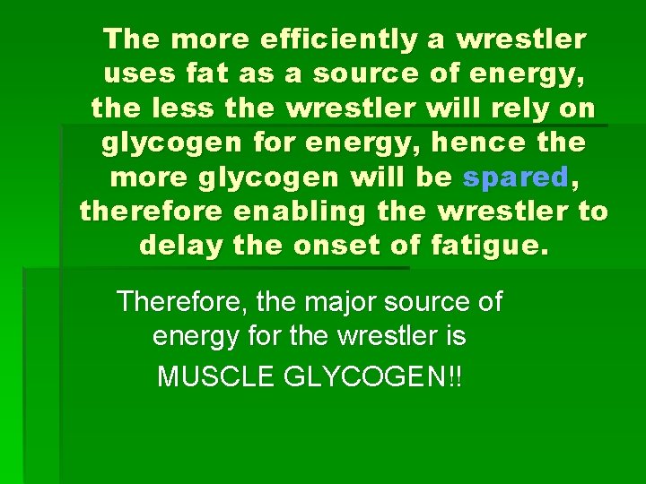 The more efficiently a wrestler uses fat as a source of energy, the less