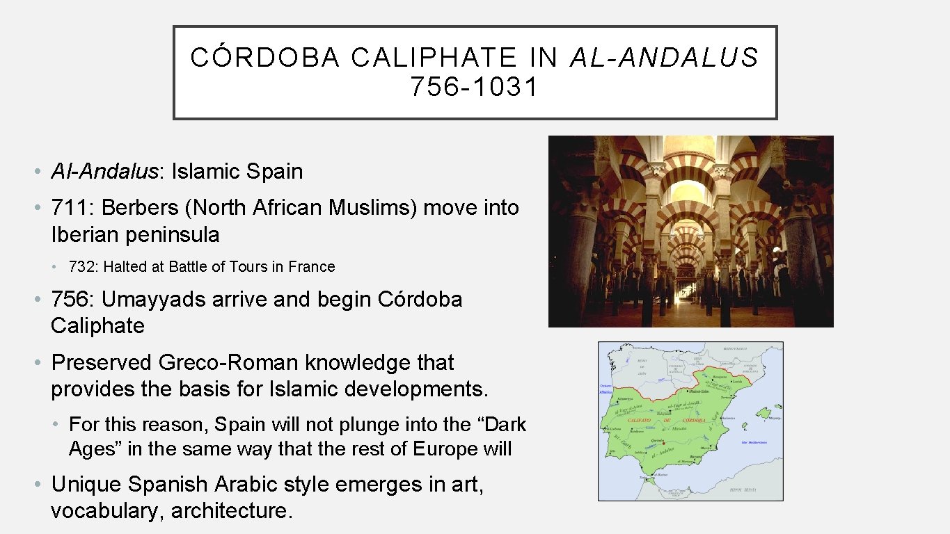 CÓRDOBA CALIPHATE IN AL-ANDALUS 756 -1031 • Al-Andalus: Islamic Spain • 711: Berbers (North