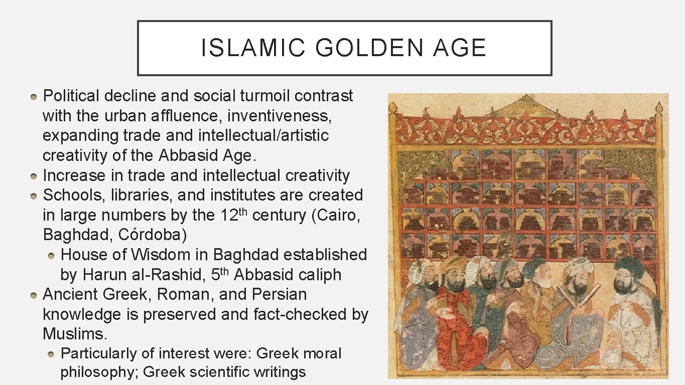 ISLAMIC GOLDEN AGE Political decline and social turmoil contrast with the urban affluence, inventiveness,