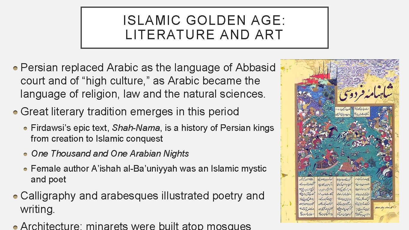 ISLAMIC GOLDEN AGE: LITERATURE AND ART Persian replaced Arabic as the language of Abbasid