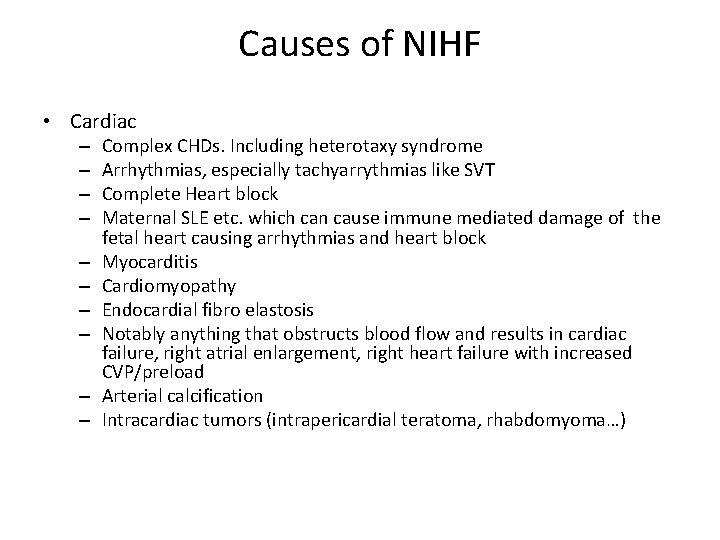 Causes of NIHF • Cardiac – – – – – Complex CHDs. Including heterotaxy