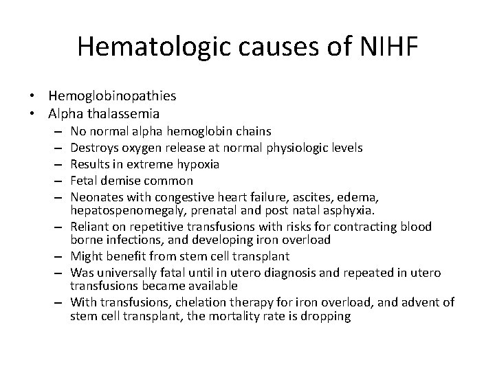 Hematologic causes of NIHF • Hemoglobinopathies • Alpha thalassemia – – – – –