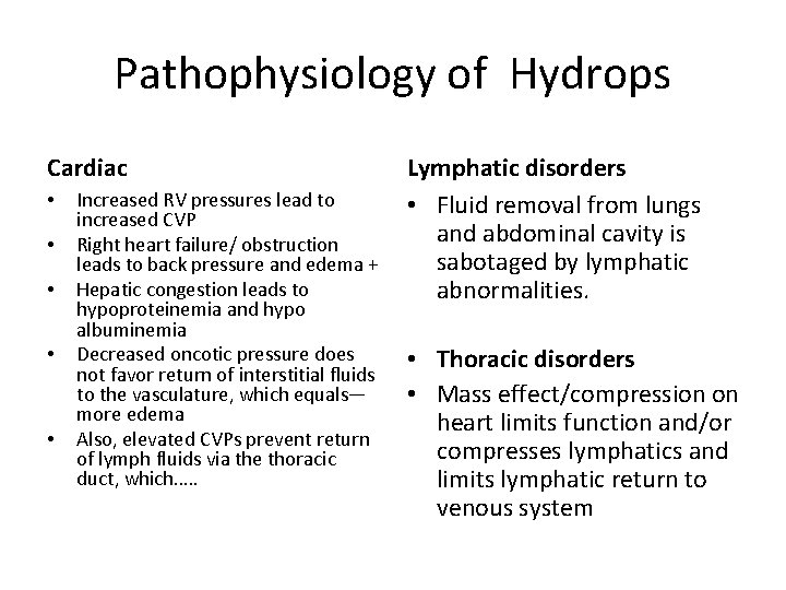 Pathophysiology of Hydrops Cardiac • • • Increased RV pressures lead to increased CVP