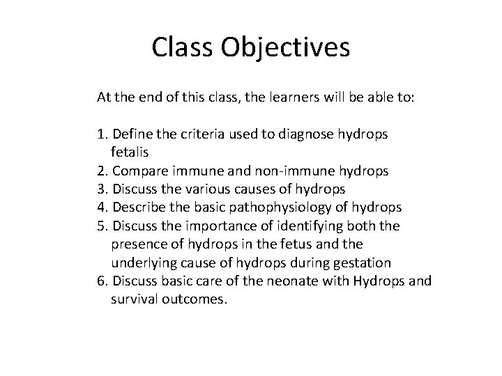 Class Objectives At the end of this class, the learners will be able to: