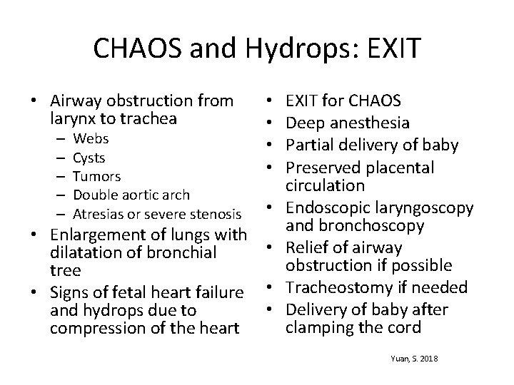 CHAOS and Hydrops: EXIT • Airway obstruction from larynx to trachea – – –