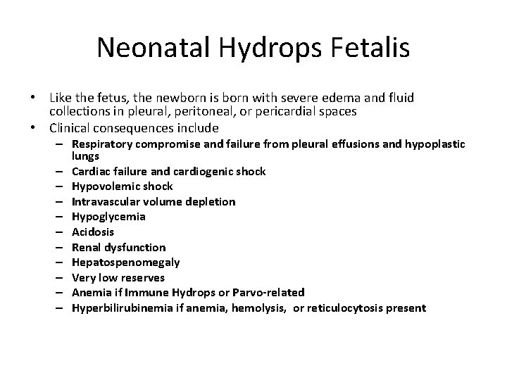 Neonatal Hydrops Fetalis • Like the fetus, the newborn is born with severe edema