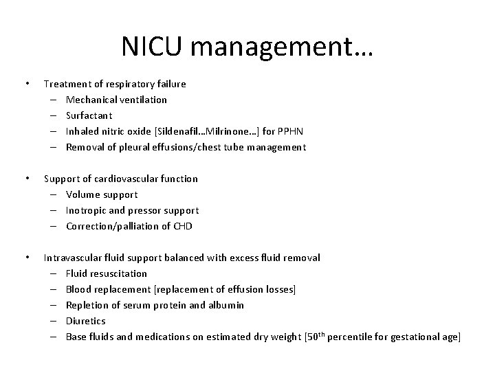 NICU management… • Treatment of respiratory failure – Mechanical ventilation – Surfactant – Inhaled