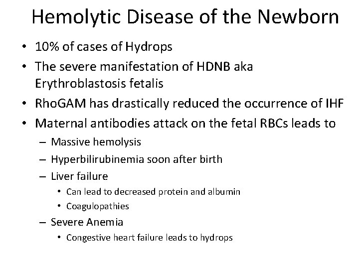 Hemolytic Disease of the Newborn • 10% of cases of Hydrops • The severe