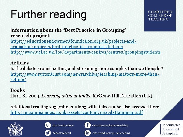 Further reading Information about the ‘Best Practice in Grouping’ research project: https: //educationendowmentfoundation. org.